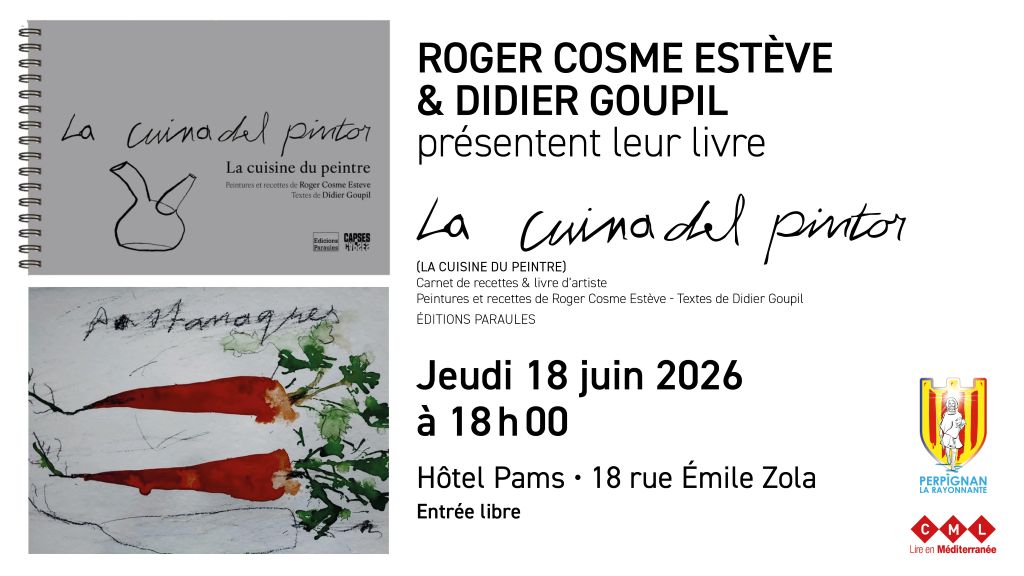 Roger cosme estève & didier goupil présentent leur livre : La cuina del pintor