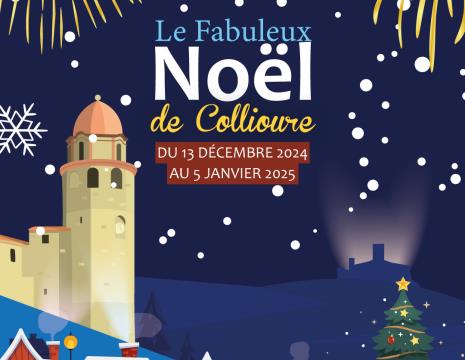 LE FABULEUX NOËL DE COLLIOURE Du 13/12/2024 au 5/1/2025