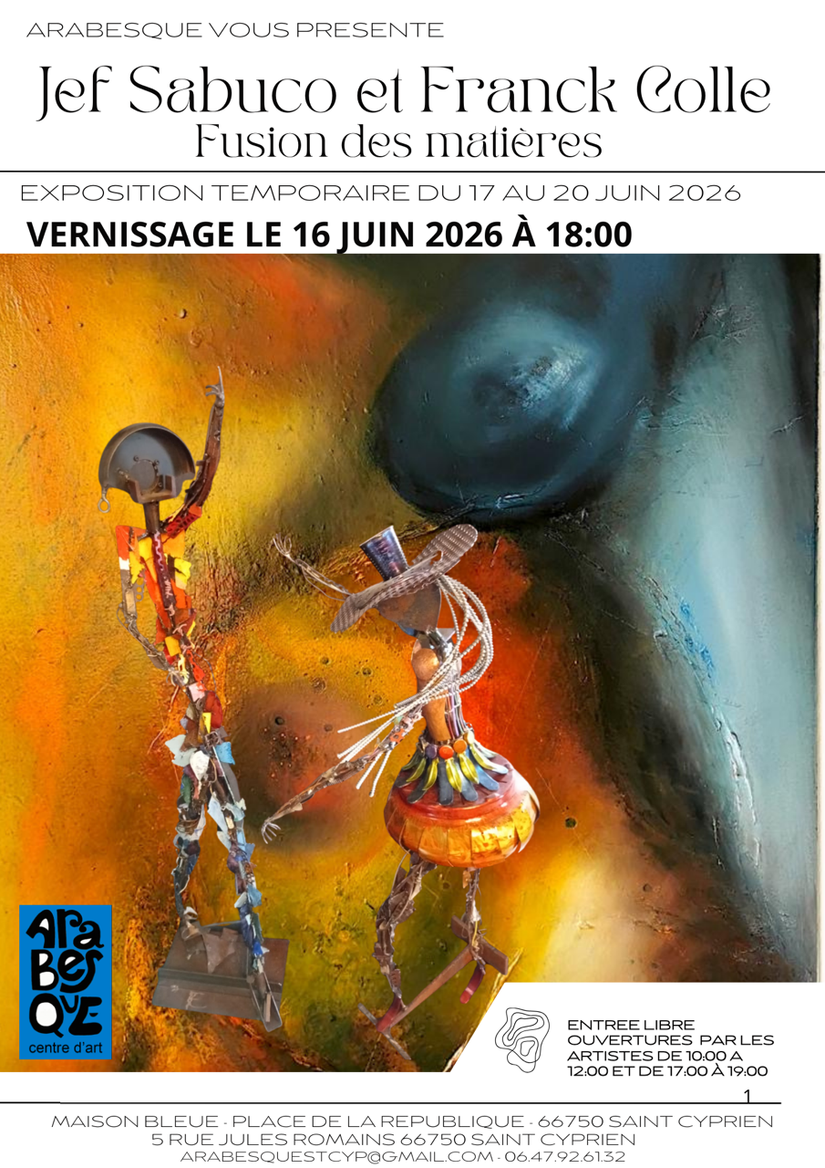 EXPOSITION “FUSION DES MATIÈRES” JEF SABUCO & FRANCK COLLE –– CHEZ ARABESQUE