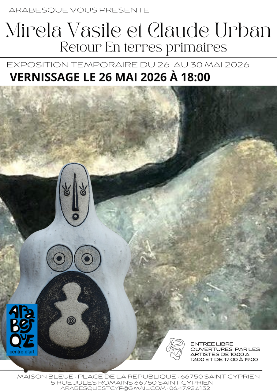 EXPOSITION “RETOUR EN TERRES PRIMAIRES” DE MIRELA VASILE ET CLAUDE URBAN –– CHEZ ARABESQUE