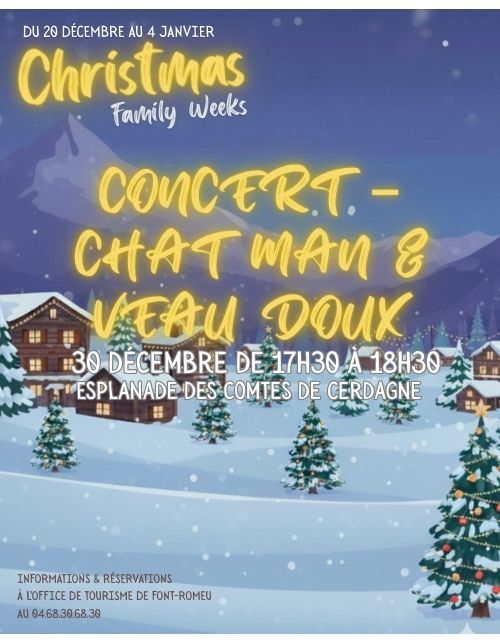 CHRISTMAS FAMILY WEEKS – CONCERT – CHAT MAN &  VEAU DOUX
