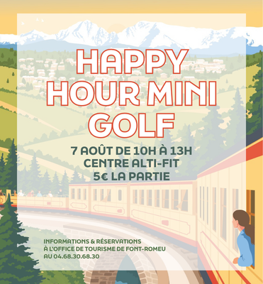 HAPPY HOUR – MINI GOLF – VENDREDI 7 AOÛT