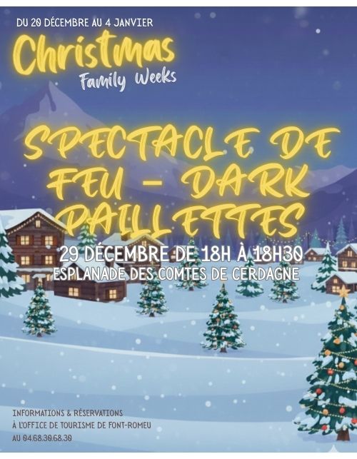 CHRISTMAS FAMILY WEEKS – SPECTACLE DE FEU – DARK PAILLETTES