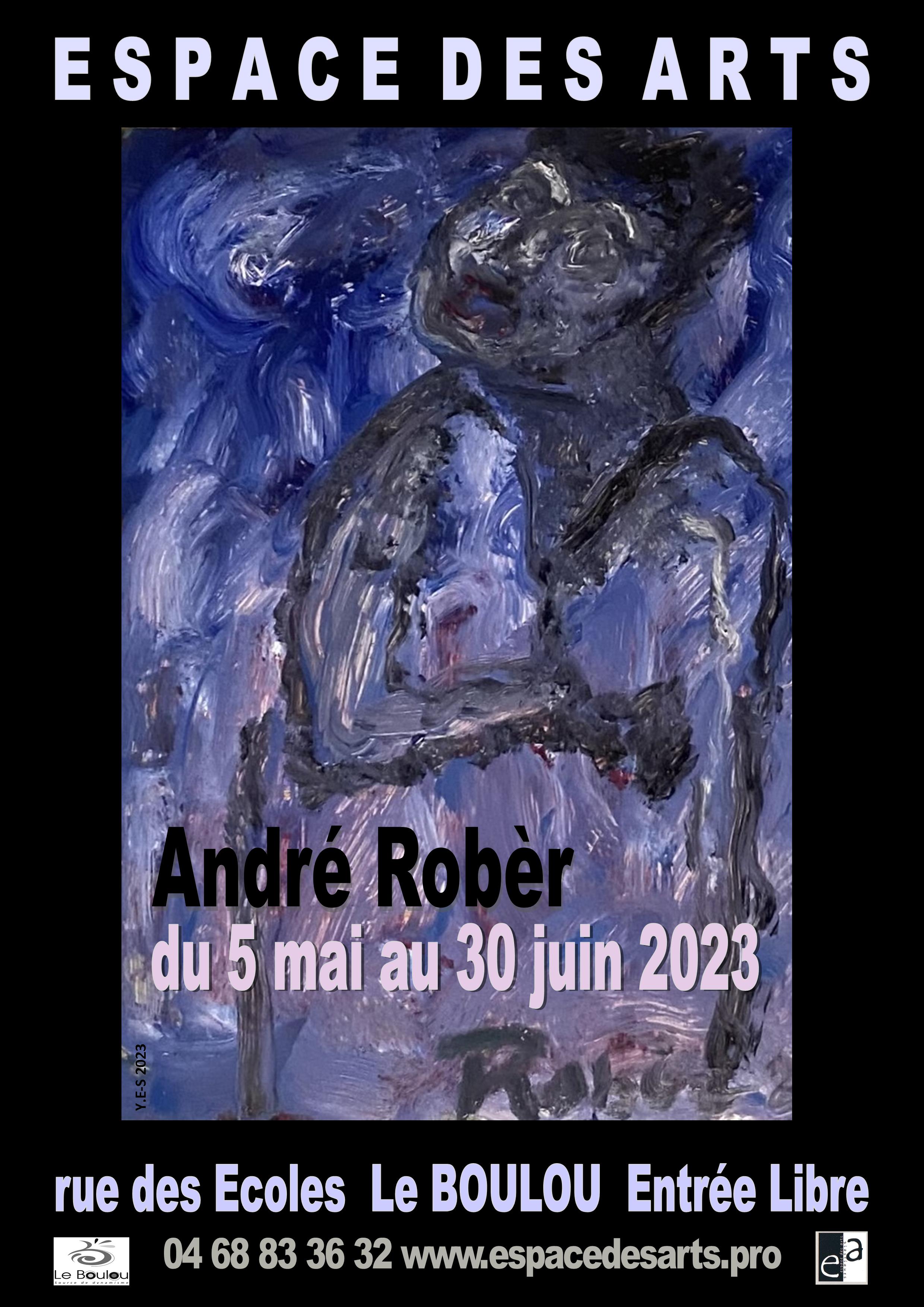 EXPOSITION DE PEINTURE D' ANDRÉ ROBÈR 