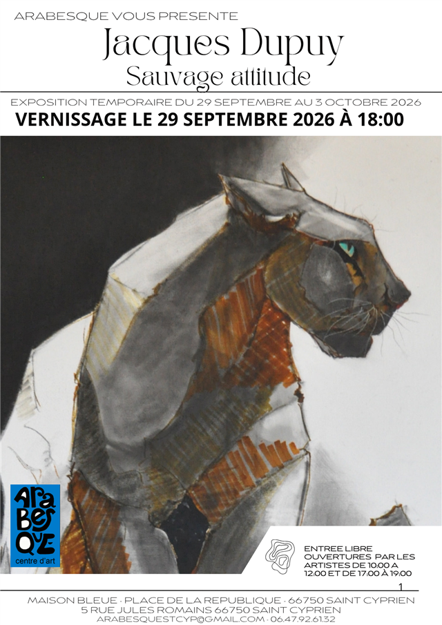 Exposition "sauvage attitude" de jacques dupuy - chez arabesque
