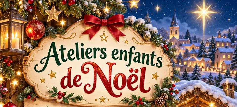 Ateliers creatifs de noël 2026