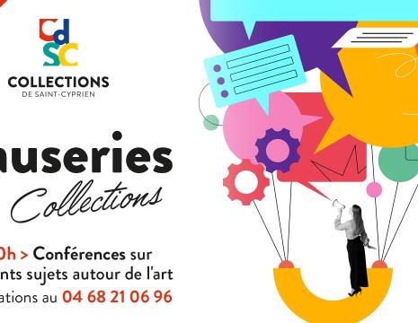 LES CAUSERIES AUX COLLECTIONS Le 17 oct 2024